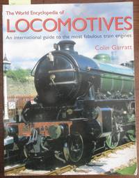 cover of World Encyclopedia of Locomotives, The: An International Guide to the Most Fabulous Train Engines