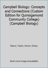 Campbell Biology: Concepts and Connections (Custom Edition for Quinsigamond Community College)...