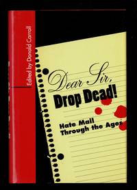 Dear Sir, Drop Dead! : Hate Mail Through The Ages