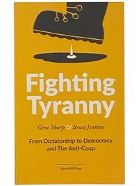 Fighting Tyranny: From Dictatorship to Democracy and The Anti-Coup