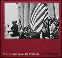 Lee Friedlander: Prayer Pilgrimage for Freedom