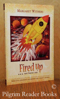 image of Fired Up, Not Burnt Out: Effective Children's Leadership for Today's Church.