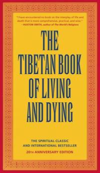 cover of The Tibetan Book of Living and Dying: The Spiritual Classic & International Bestseller: 25th Anniversary Edition