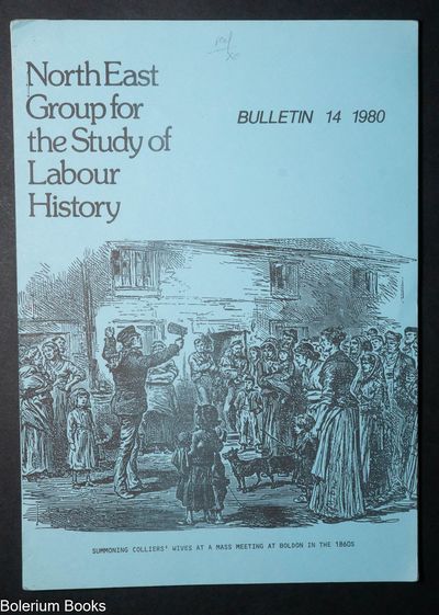 North East Group for the Study of Labour History. Bulletin 14. 1980