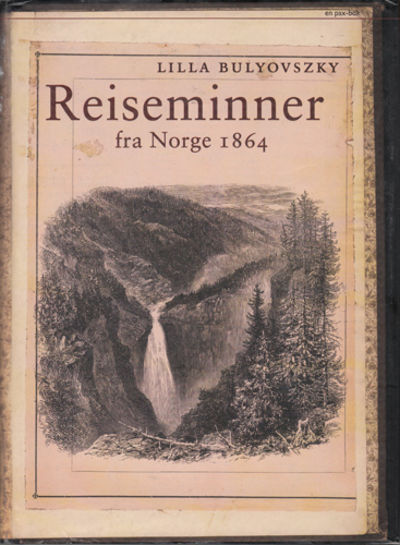 Reiseminner fra Norge 1864. Med etterord av Anka…
