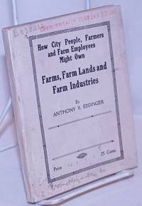 image of How city people, farmers and farm employees might own farms, farm lands and farm industries