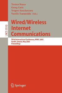 Wired/Wireless Internet Communications : Third International Conference, WWIC 2005, Xanthi,...