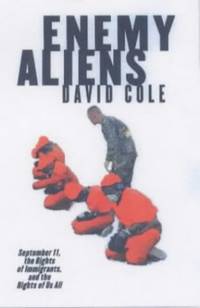 Enemy Aliens: Double Standards and Constitutional Freedoms in the War on Terrorism