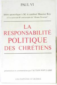 La responsabilité politique des Chrétiens. Lettre apostolique à M. le...