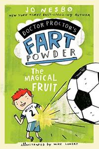 cover of The Magical Fruit (Doctor Proctor's Fart Powder)