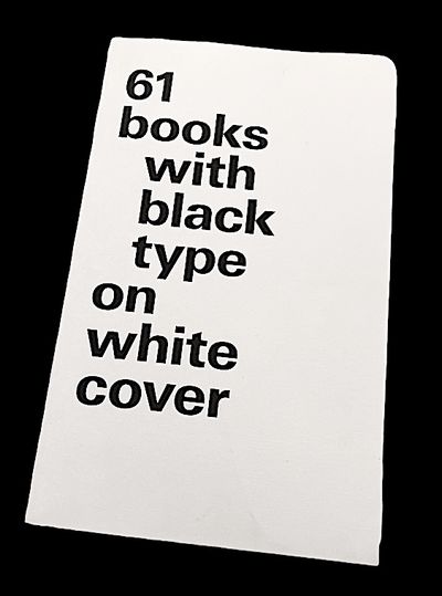 61 Books with Black Type on White Cover