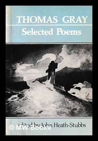 Selected poems / Thomas Gray ; edited by John Heath-Stubbs
