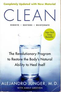 Clean -- Expanded Edition The Revolutionary Program to Restore the Body's  Natural Ability to Heal Itself