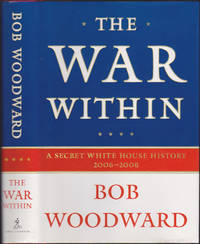 The War Within : A Secret White House History, 2006-08 by Bob Woodward - First Edition - September 2008 - from Books of the World (SKU: RWARE0000000478)