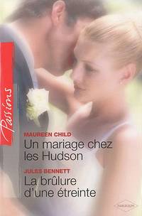 Un mariage chez les Hudson ; La br&ucirc;lure d'une &eacute;treinte