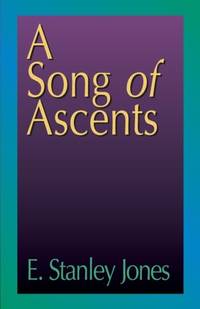 A Song of Ascents: A Spiritual Autobiography