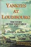 YANKEES AT LOUISBOURG : the story of the first siege, 1745