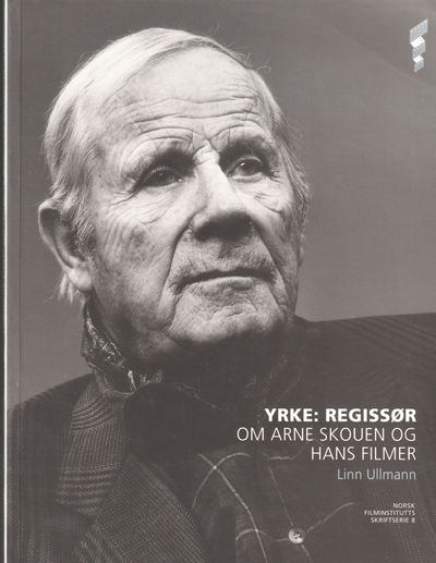 Profession: Director. Arne Skouen and his Films
