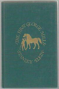 The First George Mills by ELKIN, Stanley - 1980