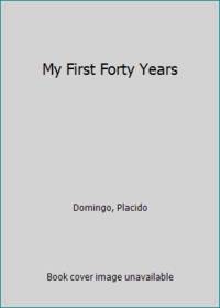 My First Forty Years by Domingo, Placido - 1983