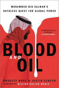 Blood and Oil: Mohammed Bin Salman?s Ruthless Quest for Global Power