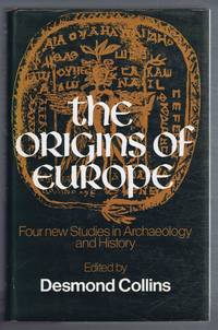 image of The Origins of Europe, Four new studies in Archaeology and History: Early Man; Later Prehistory; Archaeology and the Classical Mind; Meaieval Europe From the Fifth to the Twelfth Century