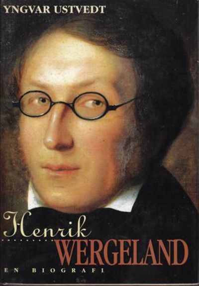 (WERGELAND, HENRIK) Henrik Wergeland. En biografi.