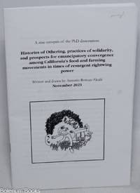 A zine synopsis of the PhD dissertation: histories of othering, practices of solidarity, and prospects for emanicipatory convergence among California's food and farming movements in times of resurgent right-wing power