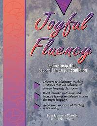 Joyful Fluency : Brain-Compatible Second Language Acquisition