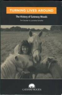 cover of Turning Lives Around: The History Of Gateway Woods