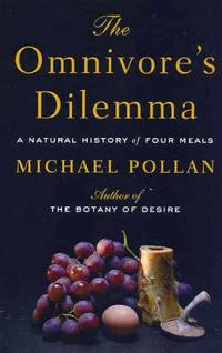 The Omnivores Dilemma: A Natural History of Four Meals