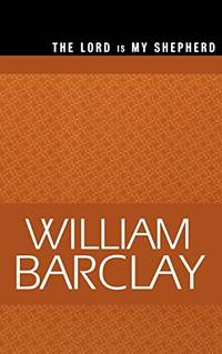 image of The Lord Is My Shepherd (The William Barclay Library)