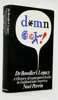 Dr. Bowdler's Legacy, A History of Expurgated Books in England and America