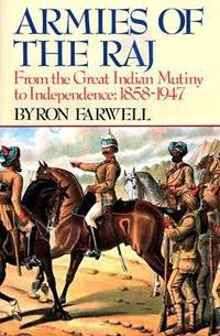 Armies of the Raj : From the Great Indian Mutiny to Independence, 1858-1947