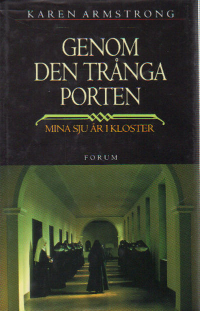 GENOM DEN TRÅNGA PORTEN. Mina sju år i kloster.