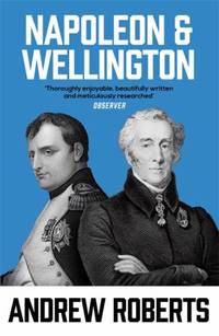 Napoleon and Wellington : The Long Duel