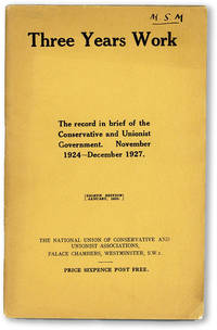 image of Three Years Work. The record in brief of the Conservative and Unionist Government. November 1924-December 1927