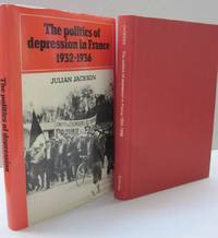 The Politics of Depression in France 1932-1936 by Julian Jackson - Hardcover - First edition - 1985 - from Midway Used and Rare Books (SKU: 49483)