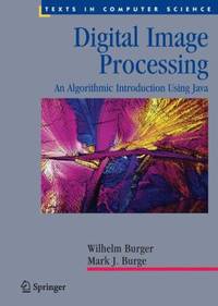 Digital Image Processing : An Algorithmic Introduction Using Java