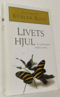 Livets hjul. En självbiografi i dödens närhet.