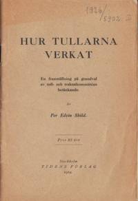 Hur tullarna verkat. En framställning på grundval…