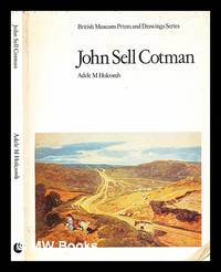 John Sell Cotman / [text by] Adele M. Holcomb