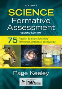 Science Formative Assessment, Volume 1 : 75 Practical Strategies for Linking Assessment,...