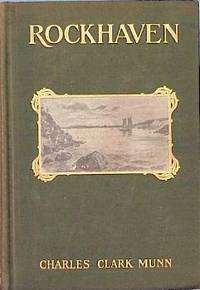 Rockhaven by Charles Clark Munn
- Hardcover
- Reprint
- 1902
- from HGBooks (SKU: 4714)