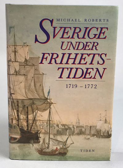 Frihetstiden. Sverige 1719-1772. Översättning:…