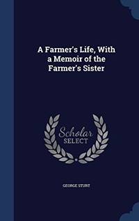 image of A Farmer's Life, with a Memoir of the Farmer's Sister
