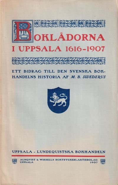 Boklådorna i Uppsala 1616-1907. Ett bidrag till…