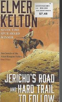 Jericho&#039;s Road and Hard Trail to Follow: Two Novels of the Texas Rangers Series (6 and 7) by Kelton, Elmer - 2018-01-02