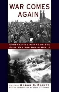 War Comes Again: Comparative Vistas on the Civil War and World War II (Gettysburg Civil War...