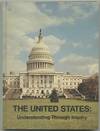 The United States: Understanding Through Inquiry